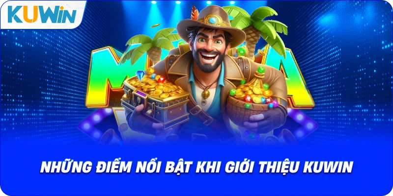 Những Điểm Nổi Bật Khi Giới Thiệu Kuwin